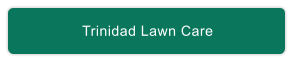 Trinidad Lawn Care