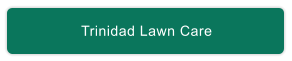 Trinidad Lawn Care